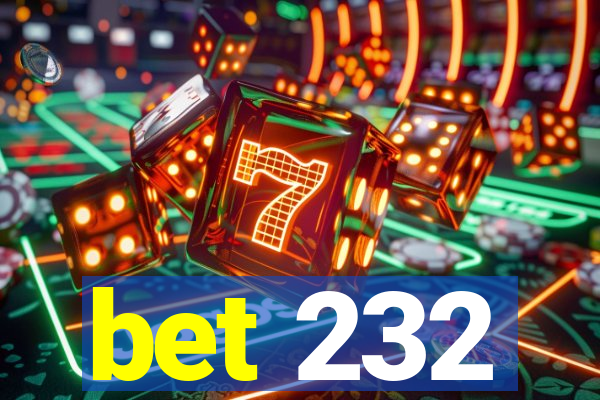 bet 232